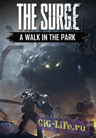 The Surge - A Walk in the Park [Update 8] (2017/PC/Русский), Repack от xatab