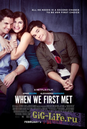 Когда мы познакомились / When We First Met (2018) WEBRip / 1.34 GB