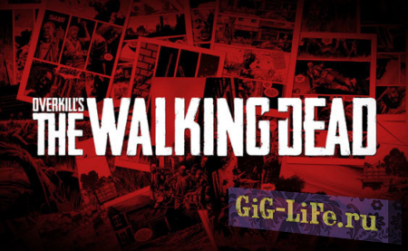 E3 2018: Запись геймплея Overkill's The Walking Dead