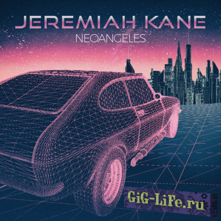 Jeremiah Kane - Neoangeles (EP) [25.05.2017, Electronic, Retroelectro, Synthwave, MP3]