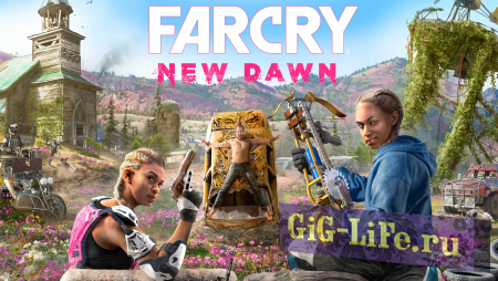 Far Cry New Dawn — релизный трейлер от Ubisoft