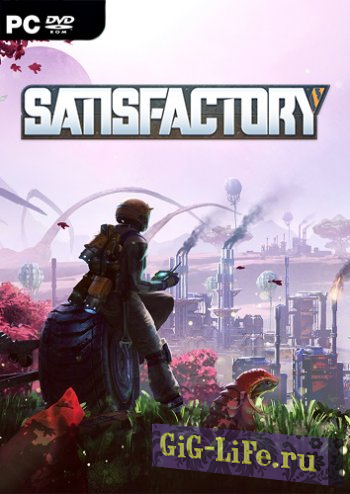 Satisfactory [v 0.1.6 Early Acces] (2019) PC | RePack от xatab