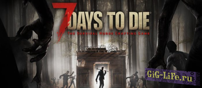 7 Days To Die v.18.4(b4)
