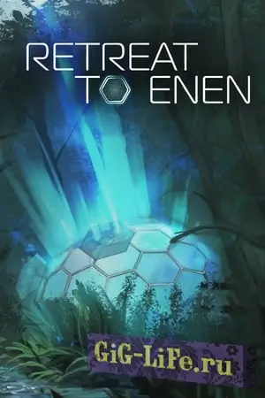 Отступление в Энен | Retreat To Enen