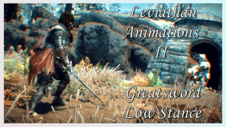 Skyrim — Анимация Левиафана II - Стойка с двуручным мечом | Leviathan Animations II - Greatsword Low Stance