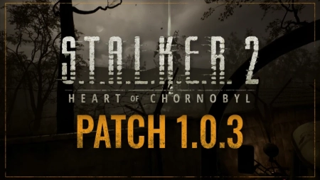 S.T.A.L.K.E.R. 2 — Патч | Patch 1.0.3 (Build 16611355)